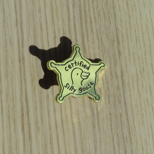 Load image into Gallery viewer, Certified Silly Goose Pin!🪿